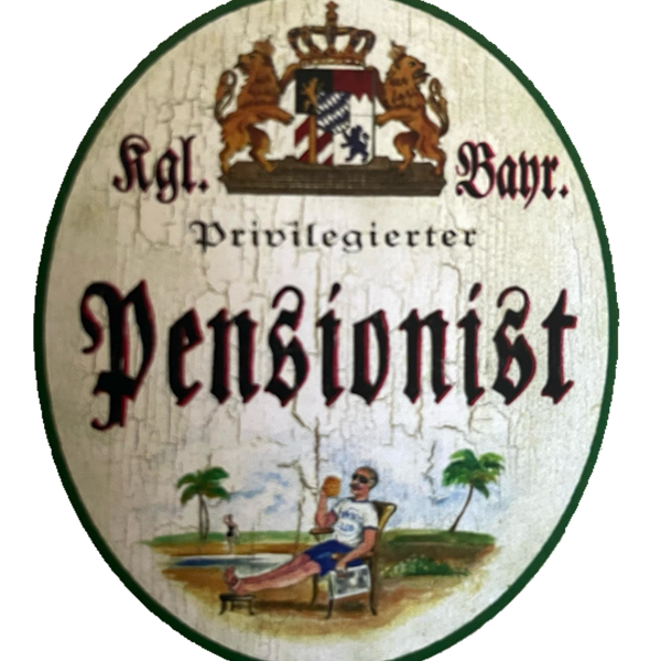 Nostalgie Holz Schild Bayern Königlich Bayerischer Privilegierter Pensionist