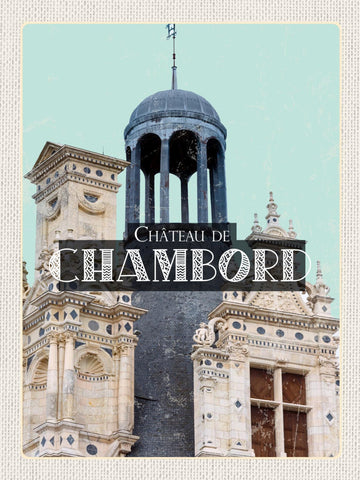 Schild Château De Chambord Schloss Frankreich 12x18 20x30 30x40 Blech od. Holz