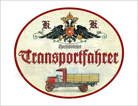 KuK Nostalgie Holzschild - Hochlöblicher Transportfahrer - Lastwagen LKW TH