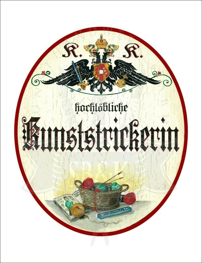 KuK Nostalgie Holzschild - Hochlöbliche Kunststrickerin - Garn Stricknadeln TH