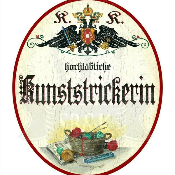 KuK Nostalgie Holzschild - Hochlöbliche Kunststrickerin - Garn Stricknadeln TH