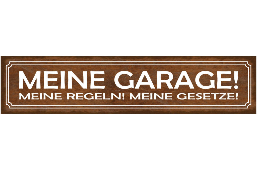 Schild Meine Garage Meine Regeln Meine Gesetze Auto 46 x 10 Blech od. Holz