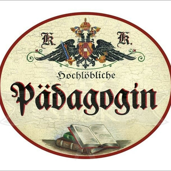 KuK Nostalgie Holzschild - Hochlöbliche Pädagogin - Bücher TH