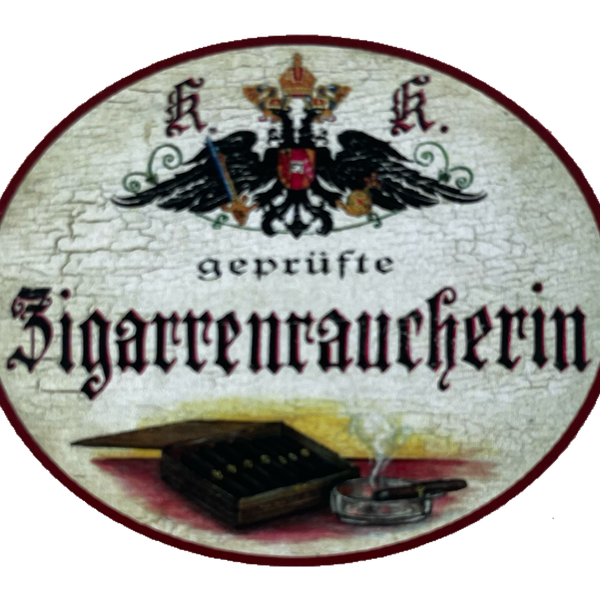 KuK Nostalgie Holzschild Geprüfte Zigarrenraucherin Zigarre Rauchen Schild