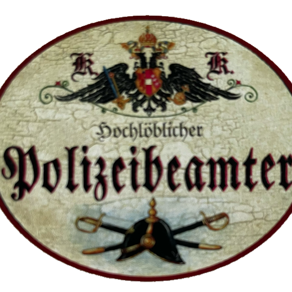 KuK Nostalgie Holzschild Hochlöblicher Polizeibeamter Polizist Polizei Schild