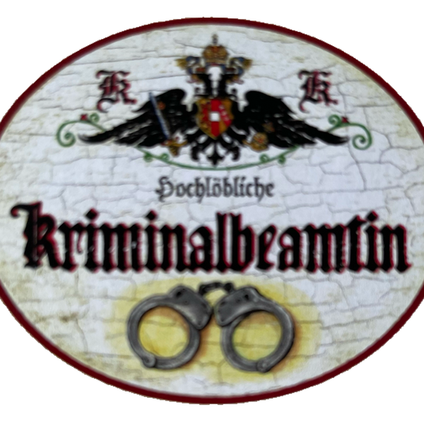 KuK Nostalgie Holzschild Hochlöbliche Kriminalbeamtin Kriminalpolizei Schild