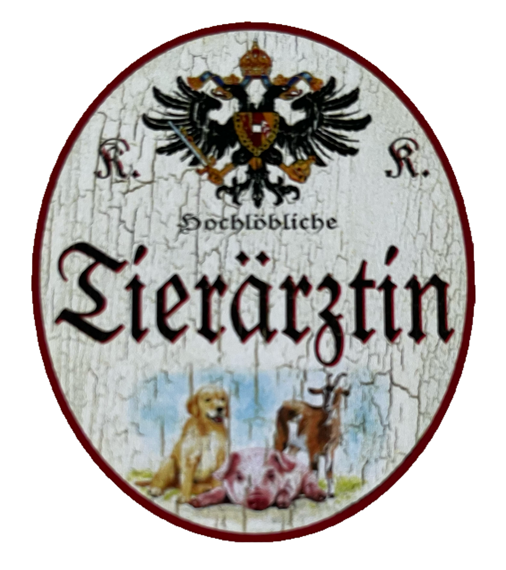 KuK Nostalgie Holzschild Hochlöbliche Tierärztin Haustier Veterinärin Schild