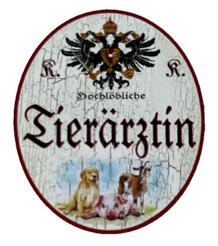 KuK Nostalgie Holzschild Hochlöbliche Tierärztin Haustier Veterinärin Schild