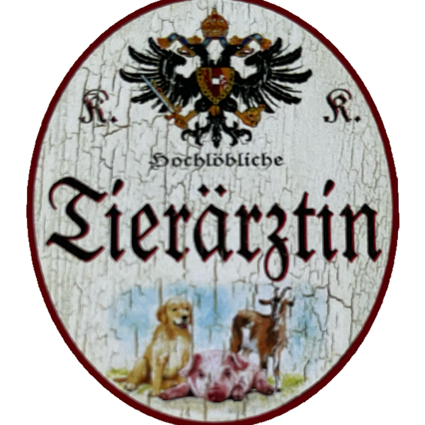 KuK Nostalgie Holzschild Hochlöbliche Tierärztin Haustier Veterinärin Schild