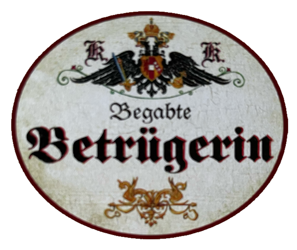 KuK Nostalgie Holzschild Begabte Betrügerin Betrug Hochstaplerin Schild