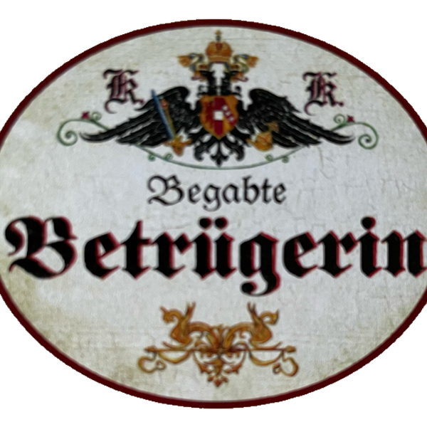 KuK Nostalgie Holzschild Begabte Betrügerin Betrug Hochstaplerin Schild