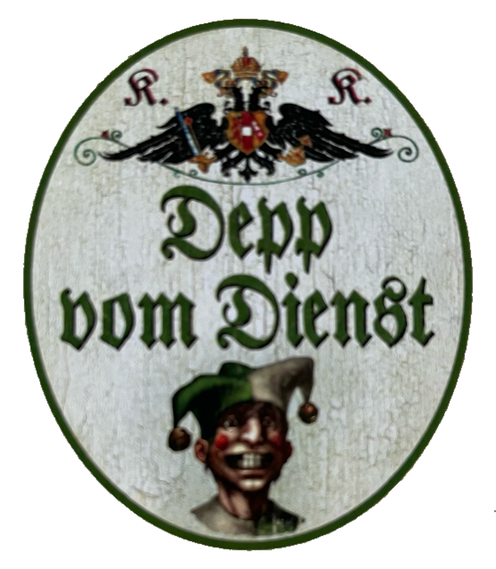 KuK Nostalgie Holzschild Depp Vom Dienst Arbeit Erledigen Laufbursche Schild