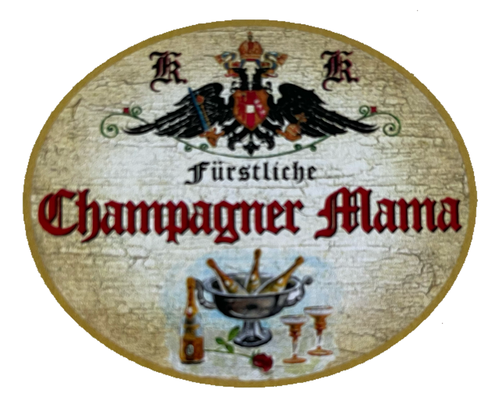 KuK Nostalgie Holzschild Fürstliche Champagner Mama Alkohol Party Schild