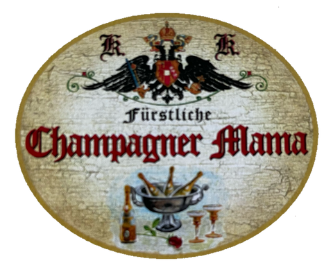 KuK Nostalgie Holzschild Fürstliche Champagner Mama Alkohol Party Schild