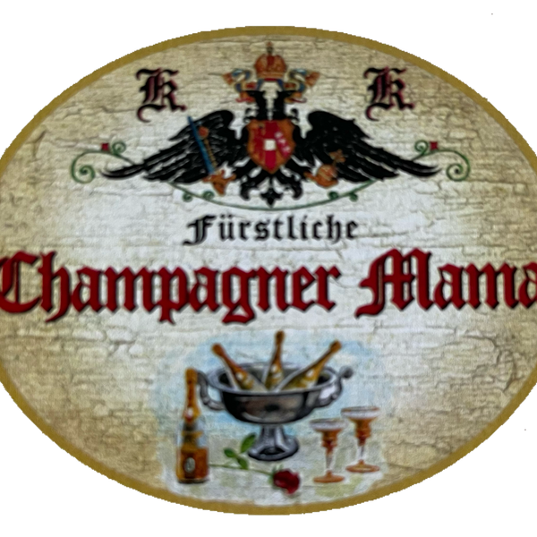 KuK Nostalgie Holzschild Fürstliche Champagner Mama Alkohol Party Schild