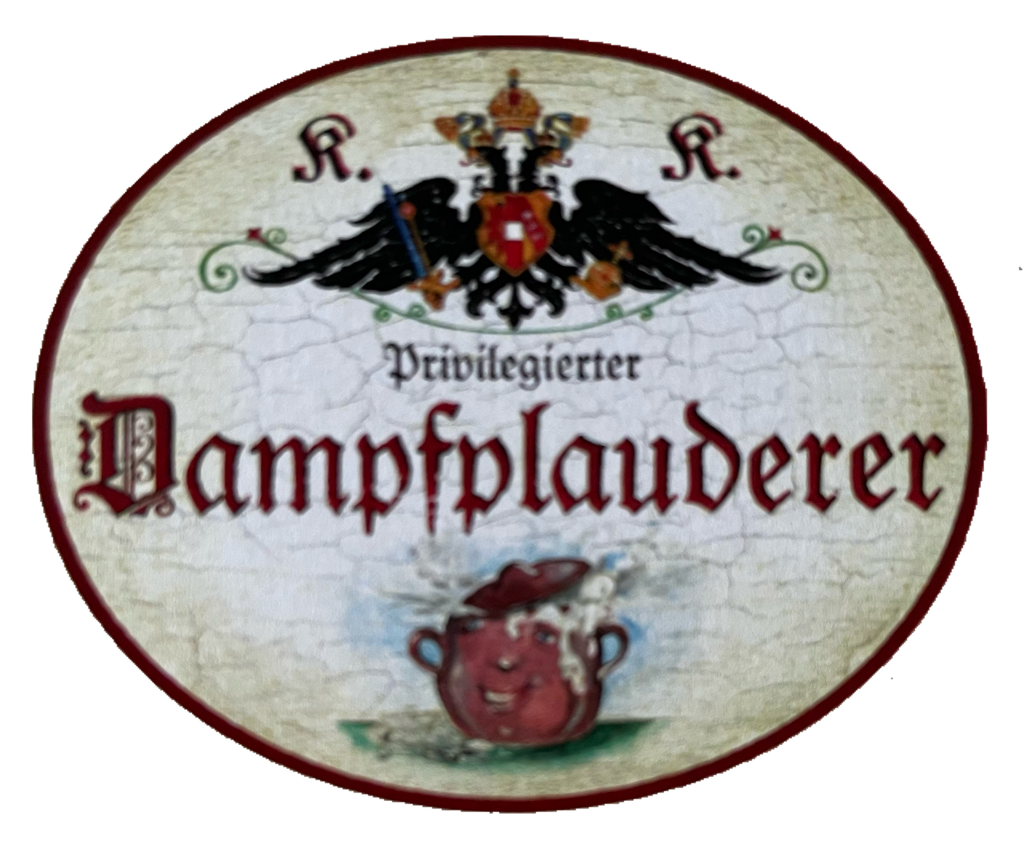 KuK Nostalgie Holzschild Privilegierter Dampfplauderer Schwafler Reden Schild
