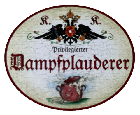 KuK Nostalgie Holzschild Privilegierter Dampfplauderer Schwafler Reden Schild