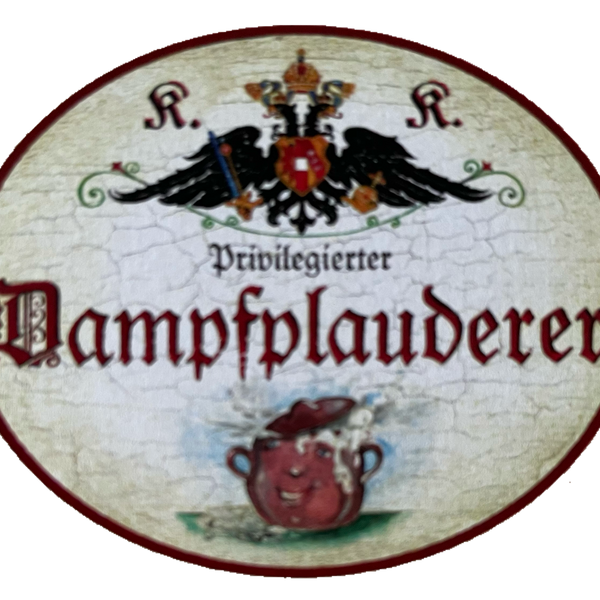 KuK Nostalgie Holzschild Privilegierter Dampfplauderer Schwafler Reden Schild