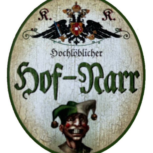 KuK Nostalgie Holzschild Hochlöblicher Hof-Narr Witzbold Belustigen Witz Schild
