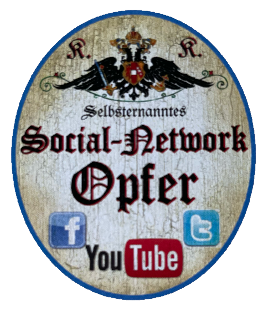 KuK Nostalgie Holzschild Selbsternanntes Social Network Opfer Internet Schild