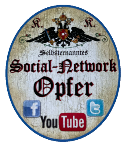 KuK Nostalgie Holzschild Selbsternanntes Social Network Opfer Internet Schild