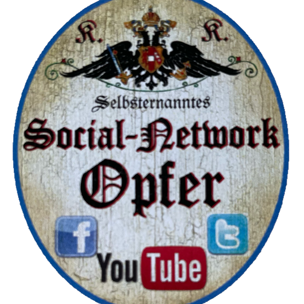 KuK Nostalgie Holzschild Selbsternanntes Social Network Opfer Internet Schild