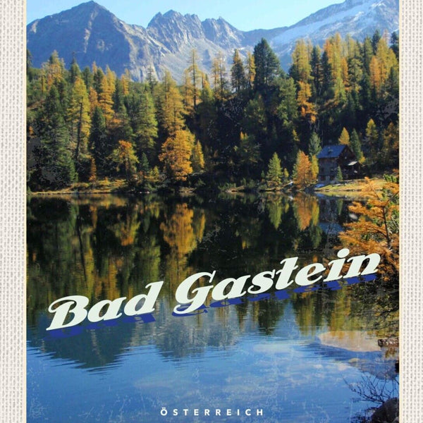 Schild Bad Gastein Österreich Salzburg Berg See AUT 12x18 20x30 30x40 Blech/Holz