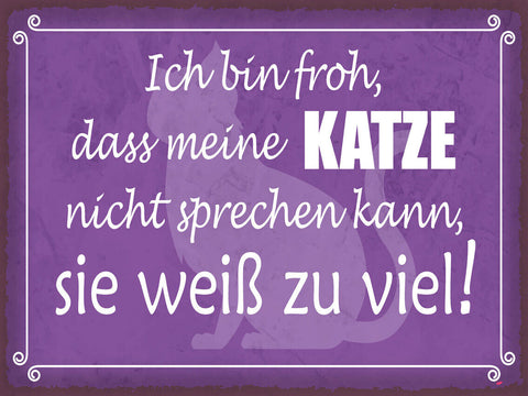 Schild Ich Bin Froh Meine Katze Nicht Sprechen Kann 12x18 20x30 30x40 Blech/Holz