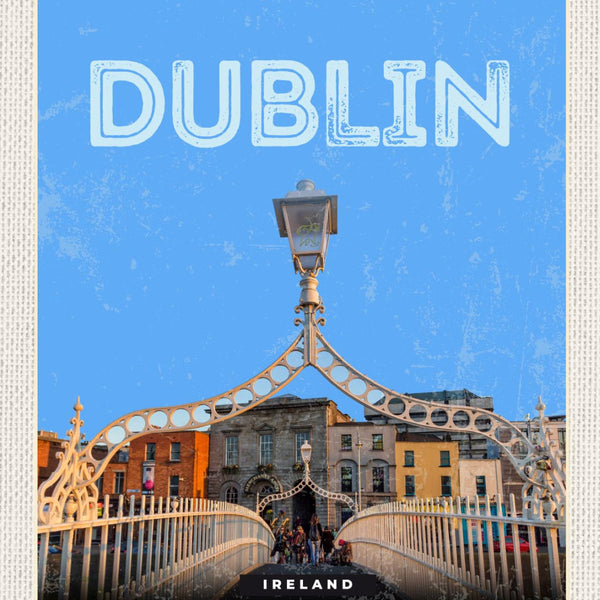 Schild Dublin Ireland Irland Brücke 12x18 20x30 30x40 Blech od. Holz