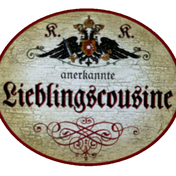 KuK Nostalgie Holzschild Anerkannte Lieblingscousine Familie Verwandte Schild