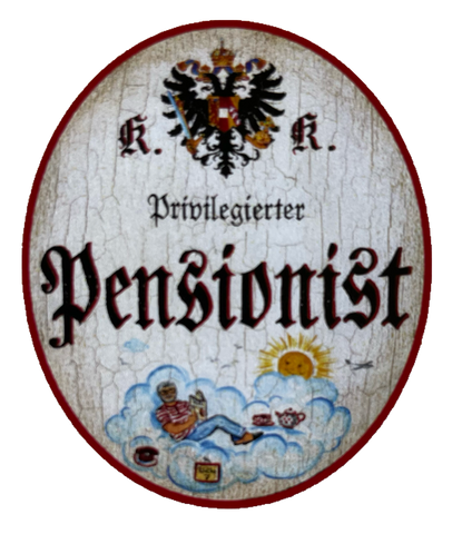 KuK Nostalgie Holzschild Privilegierter Pensionist Pension Rentner Rente Schild