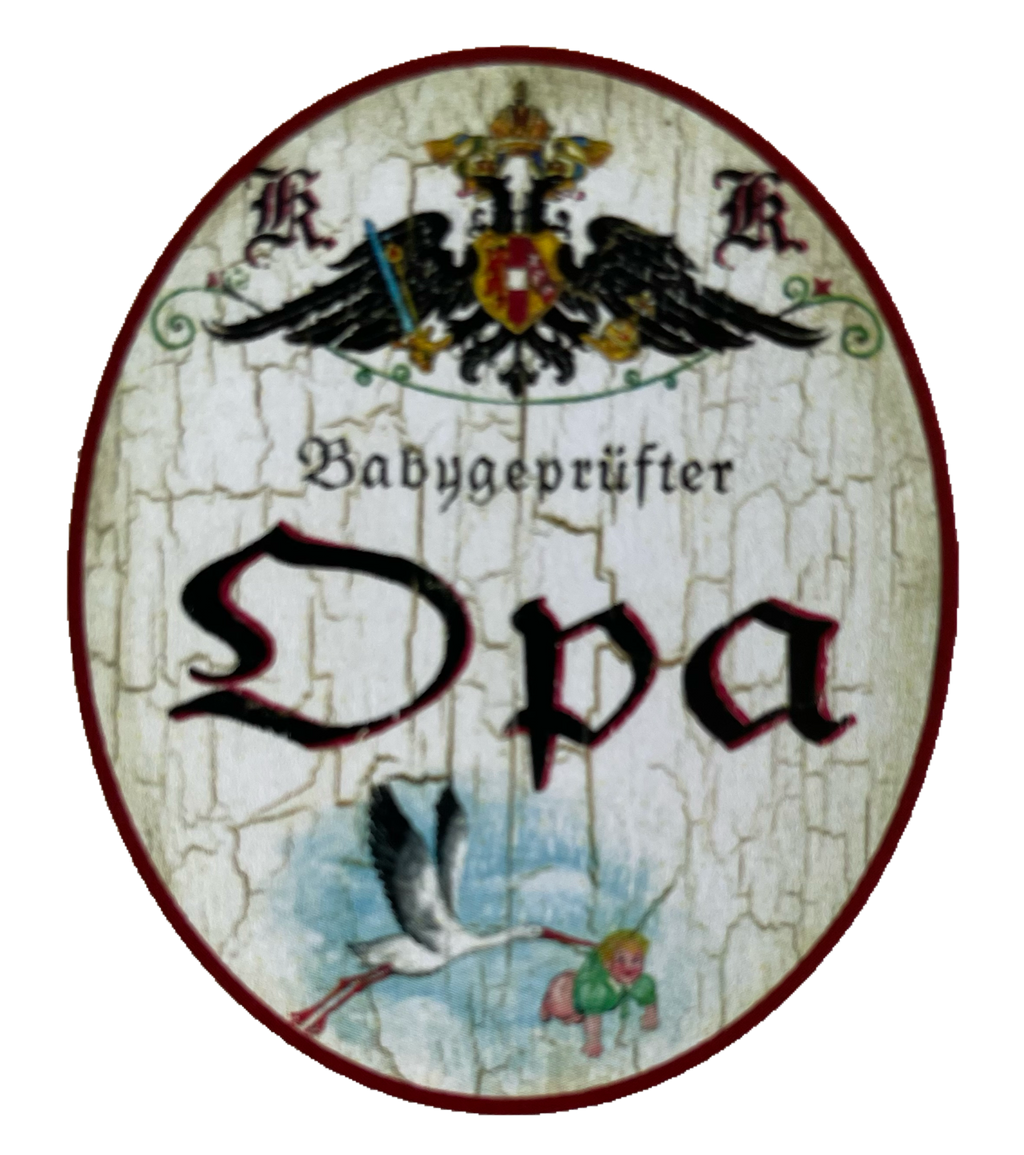 KuK Nostalgie Holzschild Babygeprüfter Opa Großvater Enkel Kind Aufpassen Schild