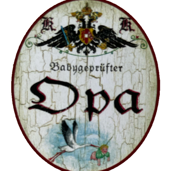 KuK Nostalgie Holzschild Babygeprüfter Opa Großvater Enkel Kind Aufpassen Schild