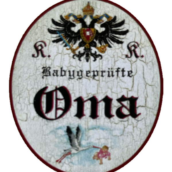KuK Nostalgie Holzschild Babygeprüfte Oma Großmutter Kinder Kind Familie Schild