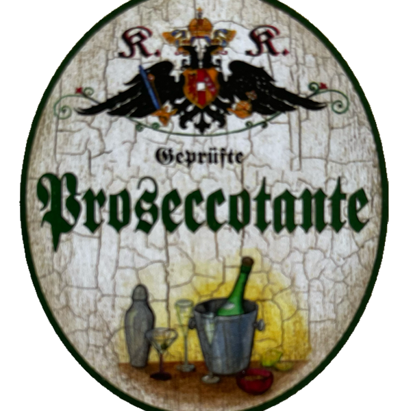 KuK Nostalgie Holzschild Geprüfte Proseccotante Alkohol Prosecco Schild