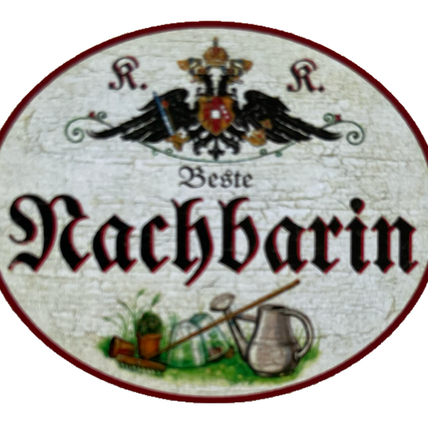 KuK Nostalgie Holzschild Fürsorgliche Nachbarin Nachbarn Haus Wohnung Schild
