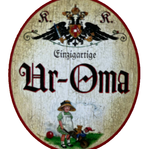 KuK Nostalgie Holzschild Einzigartige Ur-Oma Urgroßmutter Uroma Familie Schild