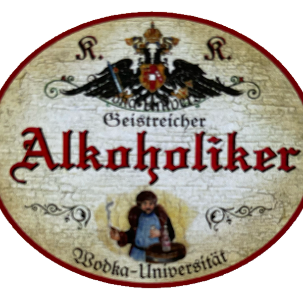 KuK Nostalgie Holzschild Geistreicher Alkoholiker Wodka Uni Alkohol Schild