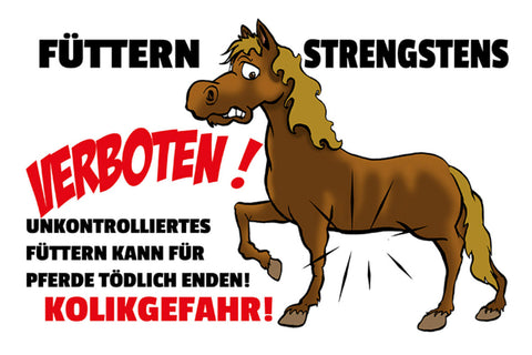 Schild Spruch Füttern strengstens verboten Pferde JW