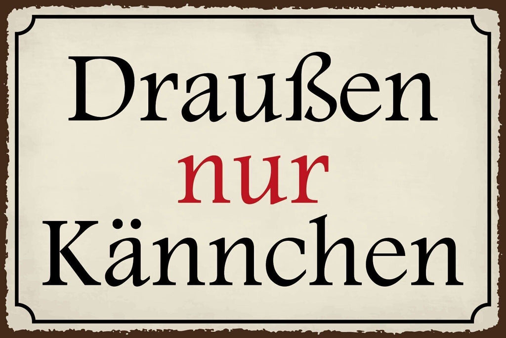 Nostalgie Schild Draußen Kännchen Kanne 12x18 / 20x30 / 30x40 Blech od. Holz
