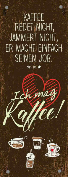 Schild ich mag kaffee redet nicht jammert nicht macht einfach seinen job 27x10
