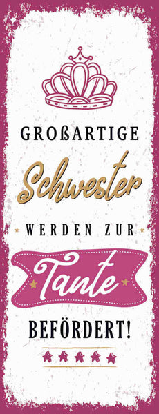 Schild großartige schwester werden zur tante befördert 27x10 blech od.holz