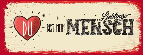 Schild du bist mein lieblingsmensch liebling liebe freunde 27x10 blech od.holz