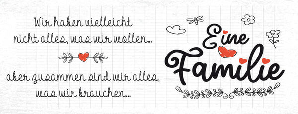 Schild wir haben vielleicht nicht alles was wir wollen aber zusammen wir familie