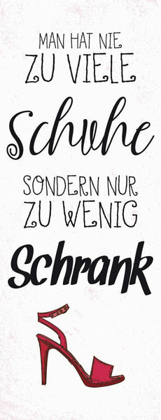 Schild man hat nie zu viele schuhe sonder nur zu wenig schrank schuh 27x10