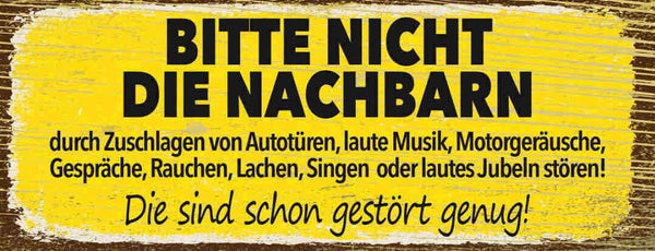 Schild bitte nicht die nachbarn stören die sind schon gestört genug laut 27x10