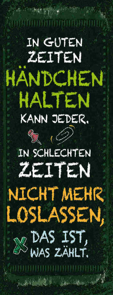 Schild in guten zeiten händchen halten kann jeder nicht mehr loslassen 27x10
