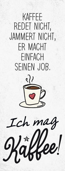 Schild ich mag kaffee redet nicht jammert nicht macht einfach seinen job 27x10