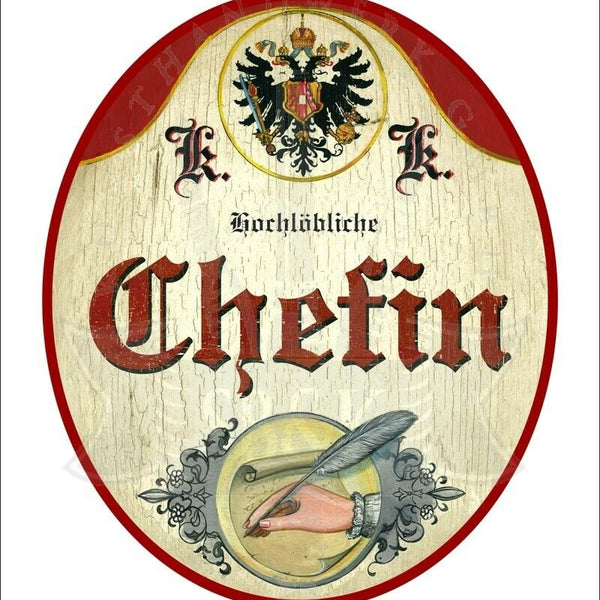KuK Nostalgie Holzschild - Hochlöbliche Chefin - Hand Feder Papier TH