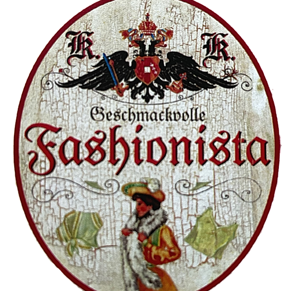 KuK Nostalgie Holzschild "Geschmackvolle Fashionista" Frau Kleid Mode Kleidung